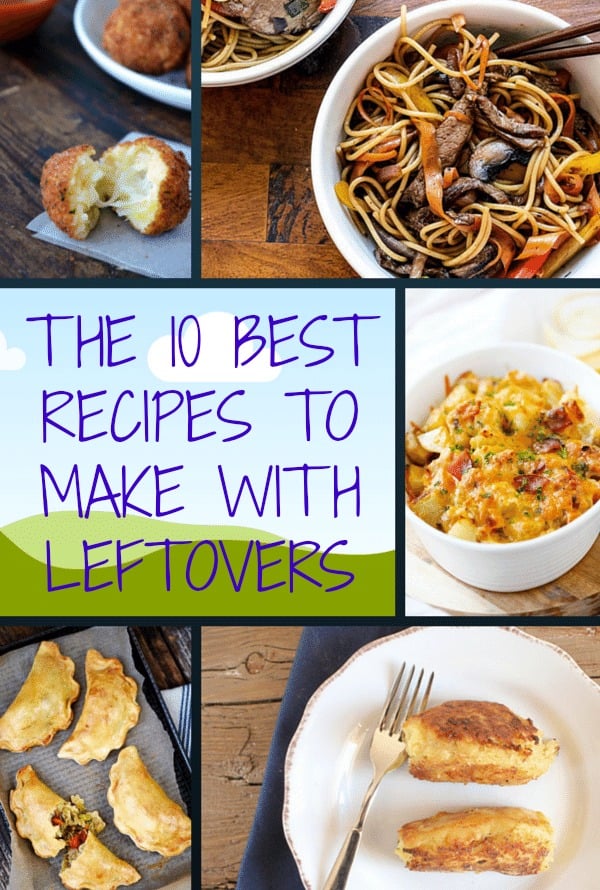 The 10 Best Recipes to Make with Leftovers